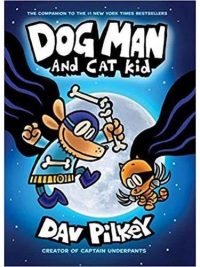 Dog Man 系列 – Dog Man #4 Dog Man and Cat Kid